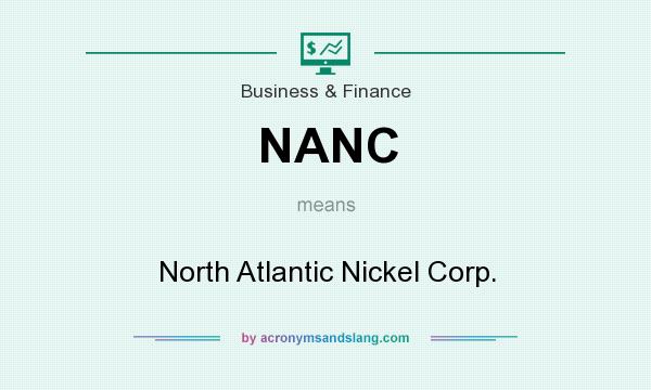 What does NANC mean? It stands for North Atlantic Nickel Corp.