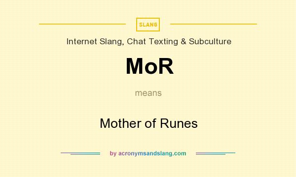 What does MoR mean? It stands for Mother of Runes