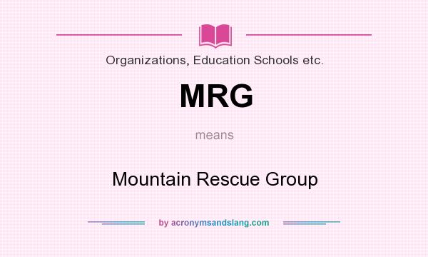 What does MRG mean? It stands for Mountain Rescue Group