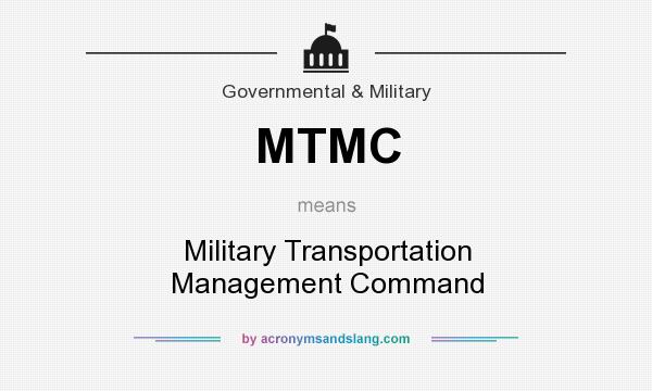 What does MTMC mean? It stands for Military Transportation Management Command