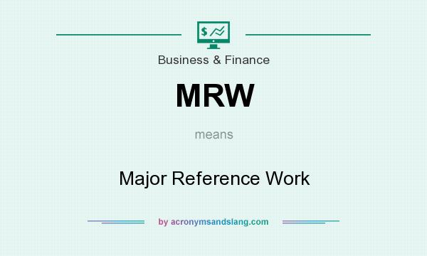 What does MRW mean? It stands for Major Reference Work