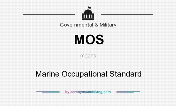 What does MOS mean? It stands for Marine Occupational Standard