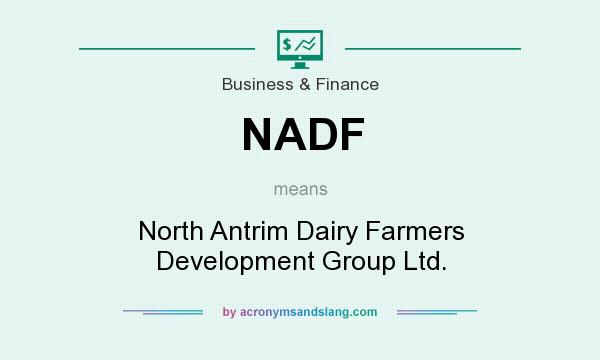 What does NADF mean? It stands for North Antrim Dairy Farmers Development Group Ltd.