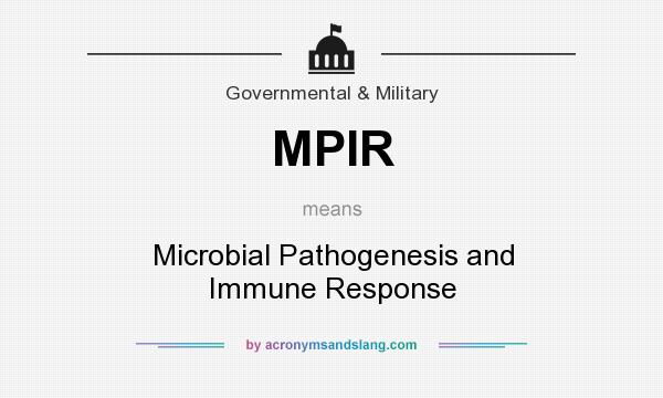 What does MPIR mean? It stands for Microbial Pathogenesis and Immune Response
