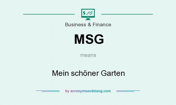 What does MSG mean? It stands for Mein schöner Garten