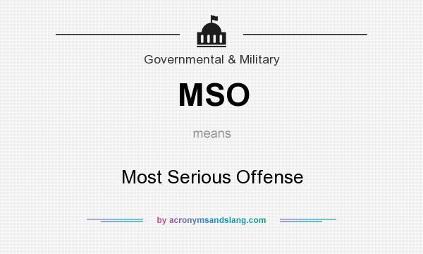 What does MSO mean? It stands for Most Serious Offense