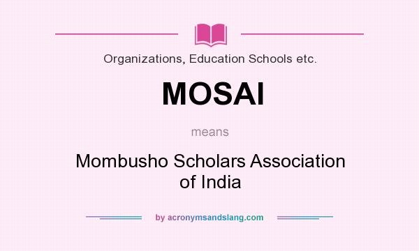 What does MOSAI mean? It stands for Mombusho Scholars Association of India