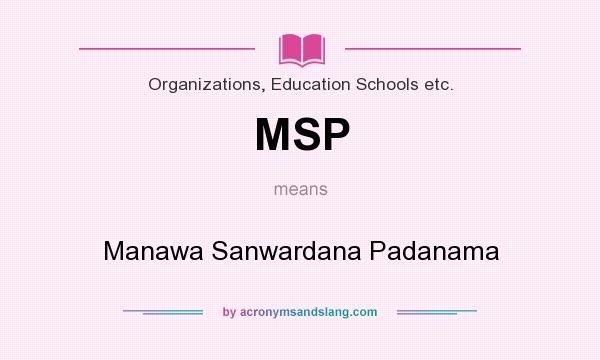 What does MSP mean? It stands for Manawa Sanwardana Padanama
