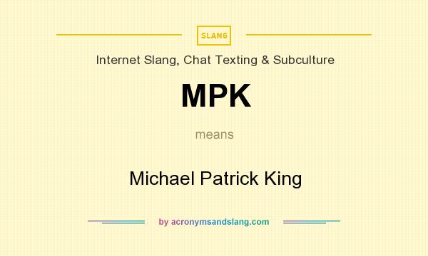 What does MPK mean? It stands for Michael Patrick King