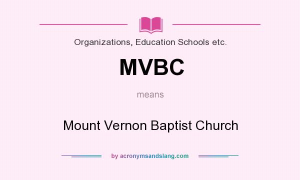 What does MVBC mean? It stands for Mount Vernon Baptist Church