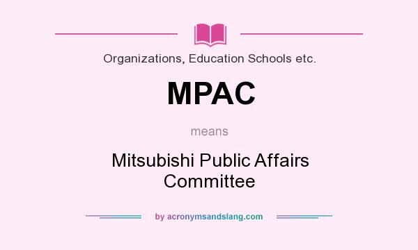 What does MPAC mean? It stands for Mitsubishi Public Affairs Committee