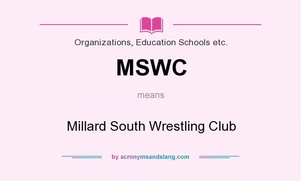 What does MSWC mean? It stands for Millard South Wrestling Club