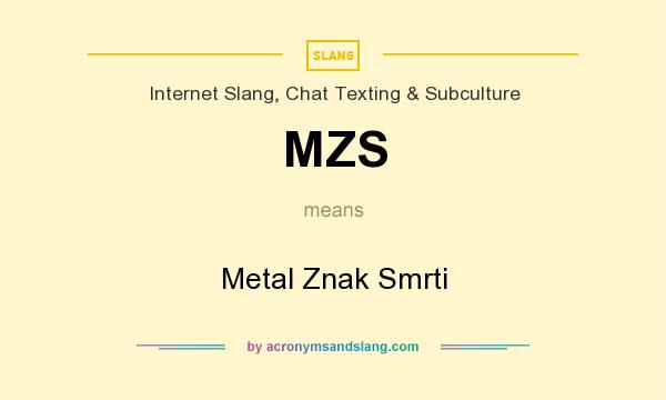 What does MZS mean? It stands for Metal Znak Smrti