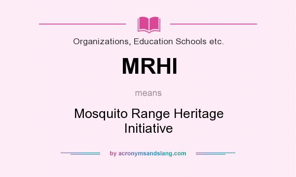 What does MRHI mean? It stands for Mosquito Range Heritage Initiative