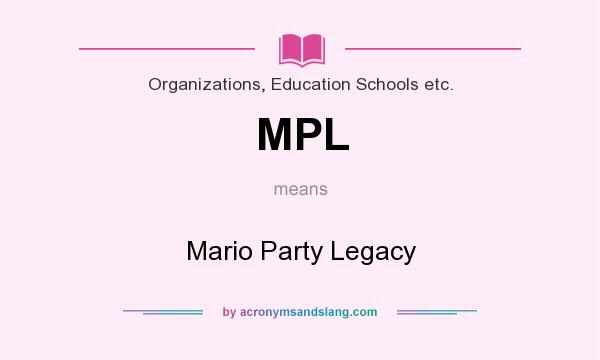 What does MPL mean? It stands for Mario Party Legacy