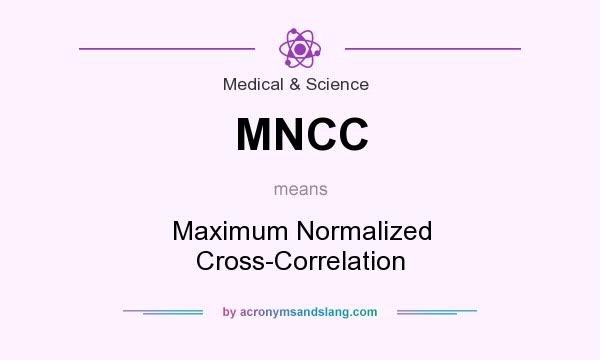 What does MNCC mean? It stands for Maximum Normalized Cross-Correlation