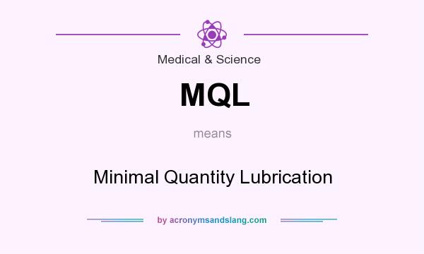 What does MQL mean? It stands for Minimal Quantity Lubrication