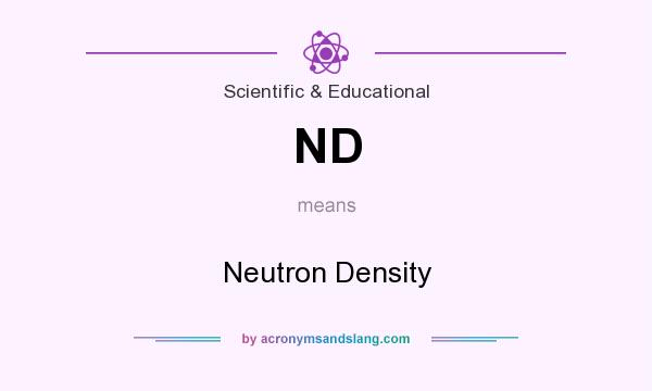 What does ND mean? It stands for Neutron Density