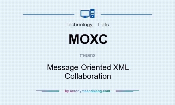 What does MOXC mean? It stands for Message-Oriented XML Collaboration