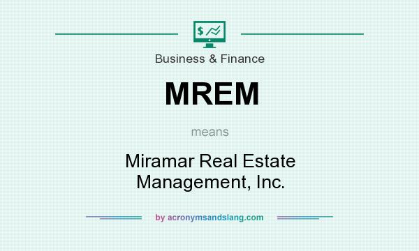 What does MREM mean? It stands for Miramar Real Estate Management, Inc.