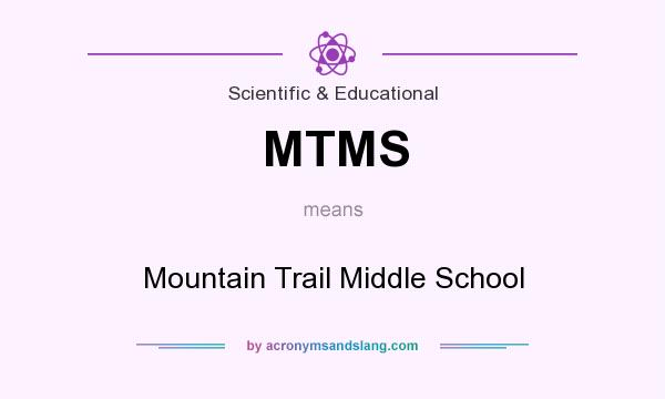 What does MTMS mean? It stands for Mountain Trail Middle School