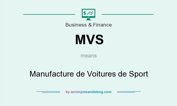 What does MVS mean? It stands for Manufacture de Voitures de Sport