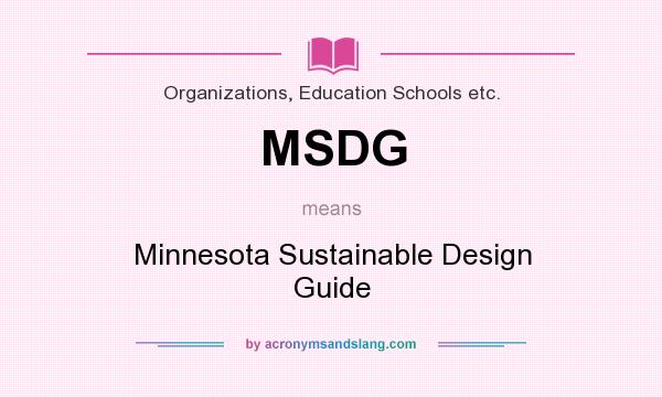 What does MSDG mean? It stands for Minnesota Sustainable Design Guide