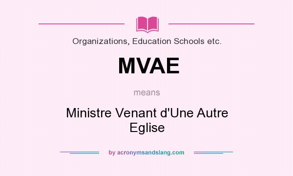 What does MVAE mean? It stands for Ministre Venant d`Une Autre Eglise