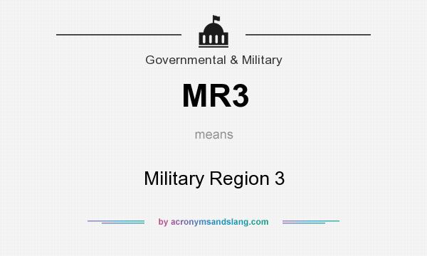 What does MR3 mean? It stands for Military Region 3