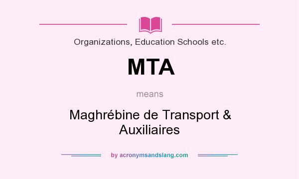 What does MTA mean? It stands for Maghrébine de Transport & Auxiliaires