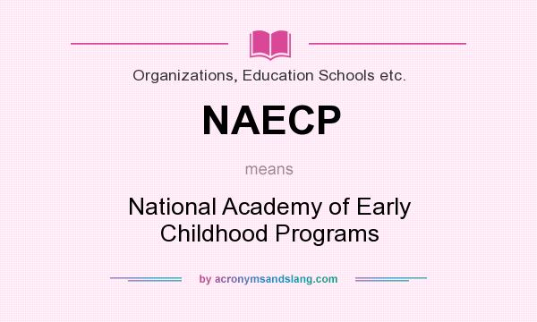 What does NAECP mean? It stands for National Academy of Early Childhood Programs