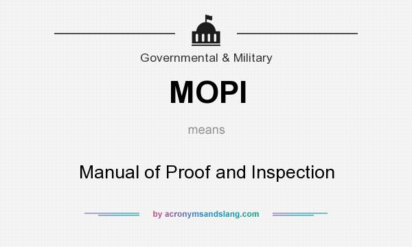 What does MOPI mean? It stands for Manual of Proof and Inspection