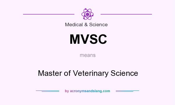 What does MVSC mean? It stands for Master of Veterinary Science