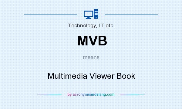 What does MVB mean? It stands for Multimedia Viewer Book