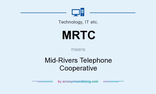What does MRTC mean? It stands for Mid-Rivers Telephone Cooperative