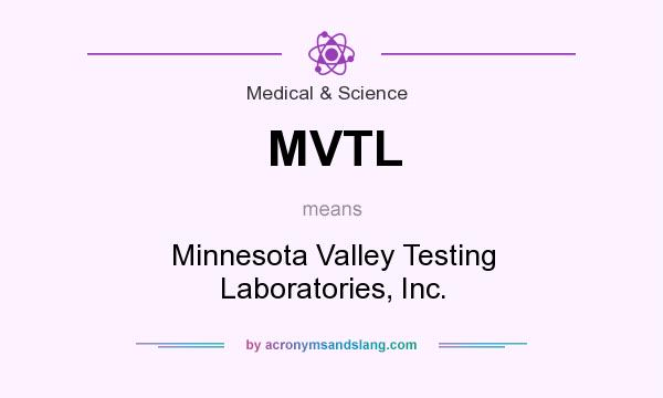 What does MVTL mean? It stands for Minnesota Valley Testing Laboratories, Inc.