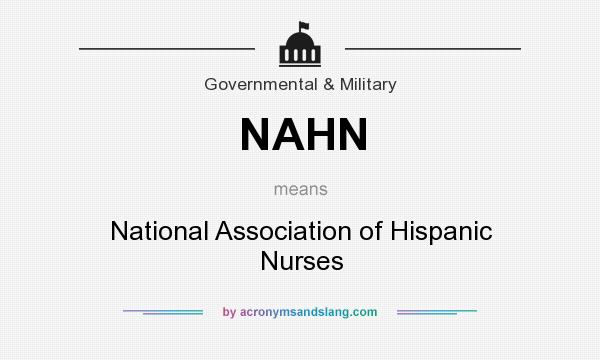 What does NAHN mean? It stands for National Association of Hispanic Nurses