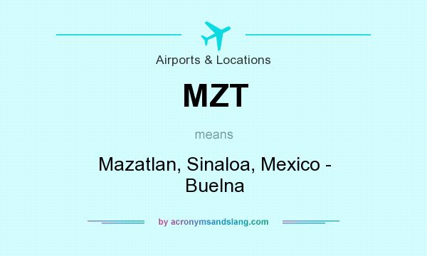 What does MZT mean? It stands for Mazatlan, Sinaloa, Mexico - Buelna
