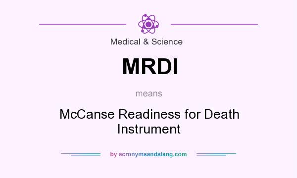 What does MRDI mean? It stands for McCanse Readiness for Death Instrument