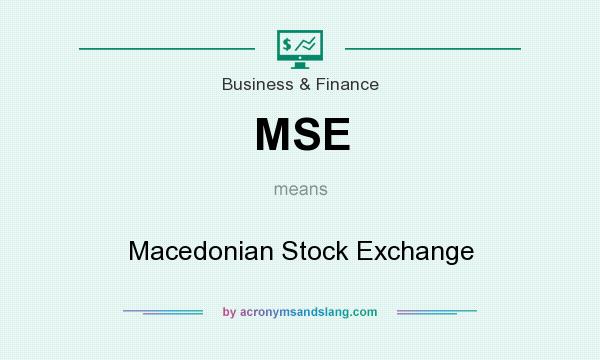 What does MSE mean? It stands for Macedonian Stock Exchange