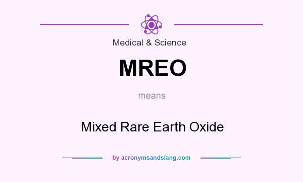 What does MREO mean? It stands for Mixed Rare Earth Oxide