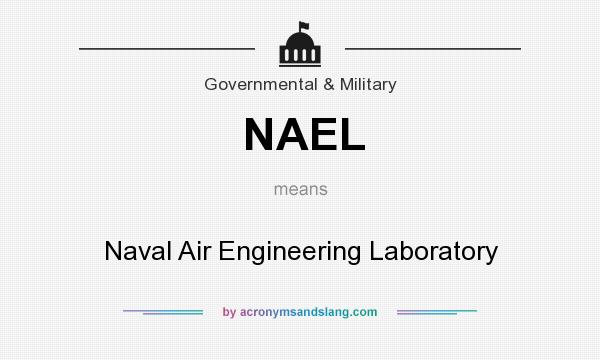 What does NAEL mean? It stands for Naval Air Engineering Laboratory