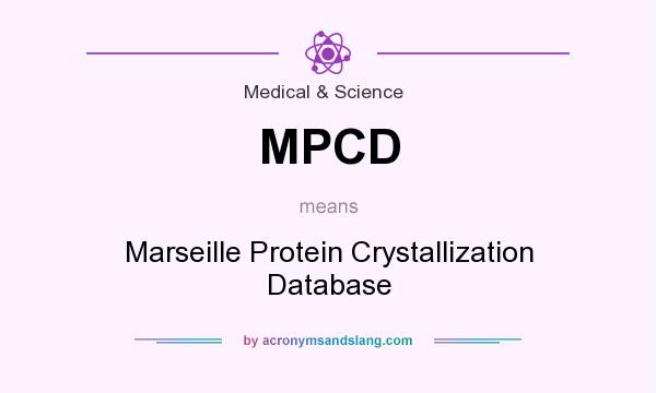 What does MPCD mean? It stands for Marseille Protein Crystallization Database