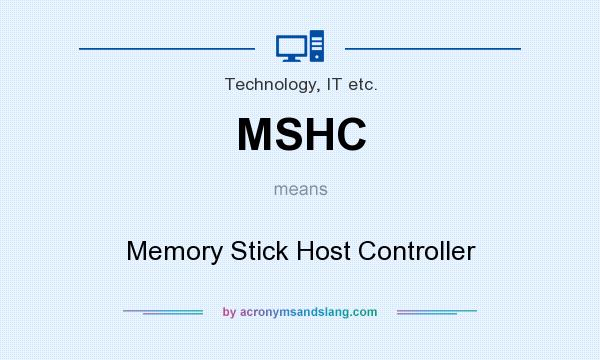 What does MSHC mean? It stands for Memory Stick Host Controller