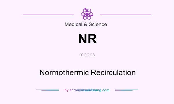 What does NR mean? It stands for Normothermic Recirculation