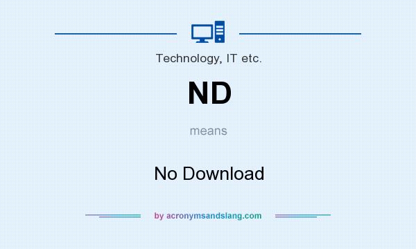 What does ND mean? It stands for No Download