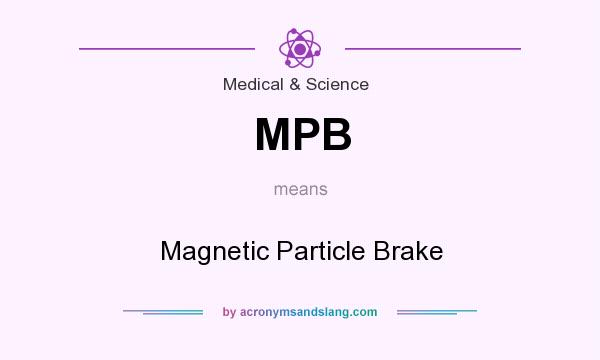 What does MPB mean? It stands for Magnetic Particle Brake