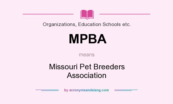 What does MPBA mean? It stands for Missouri Pet Breeders Association
