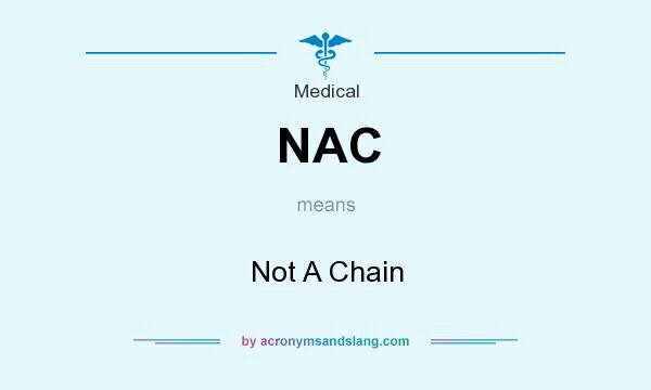 What does NAC mean? It stands for Not A Chain