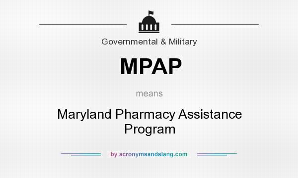 What does MPAP mean? It stands for Maryland Pharmacy Assistance Program